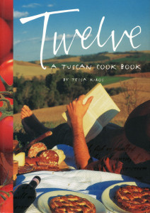 Twelve - a Tuscan Cookbook